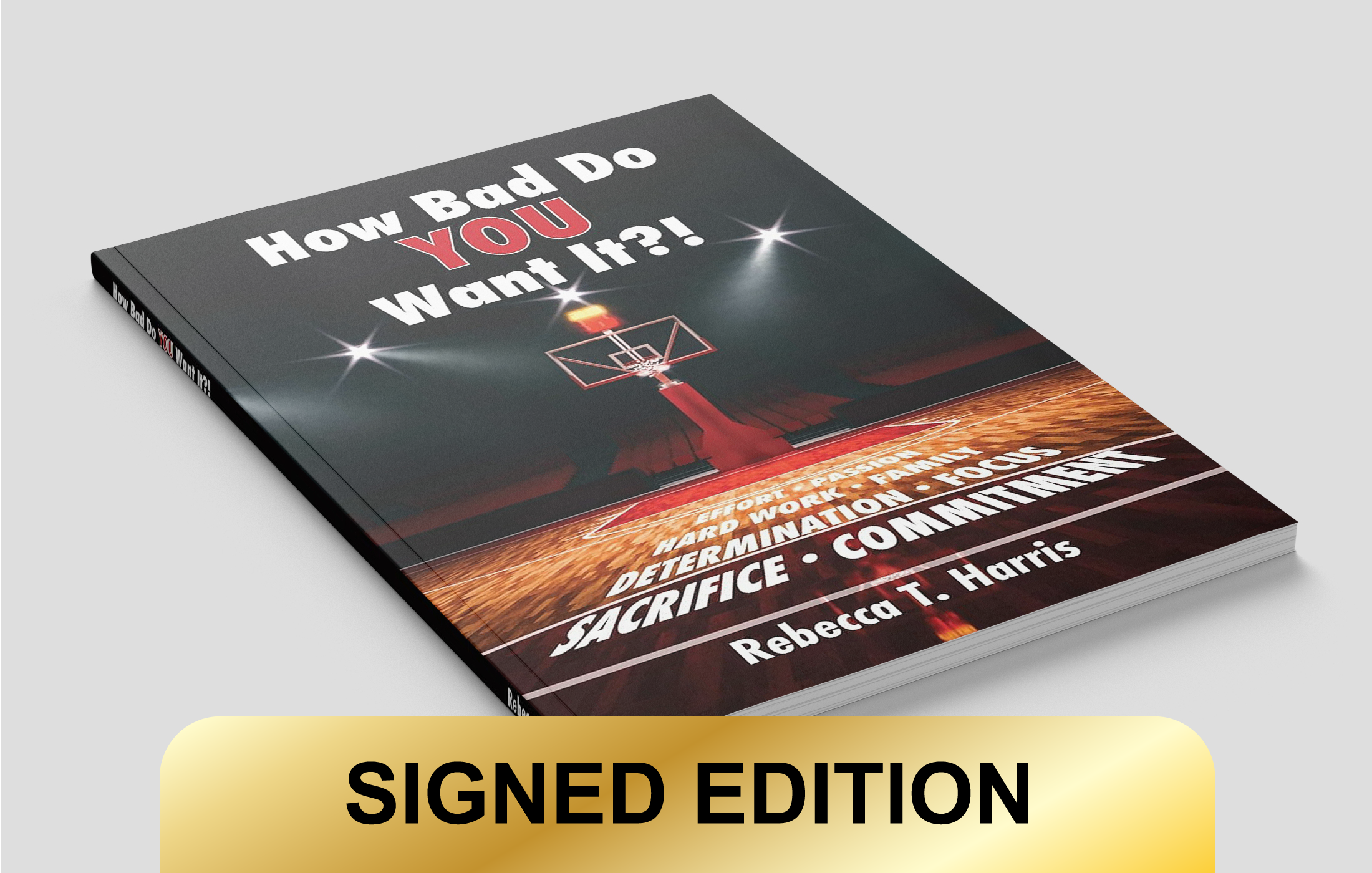 How Bad Do YOU Want It?! (SIGNED EDITION)